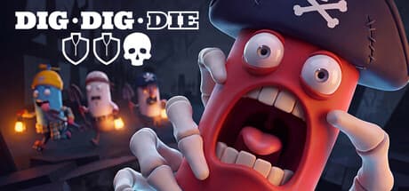 Dig, Dig, Die